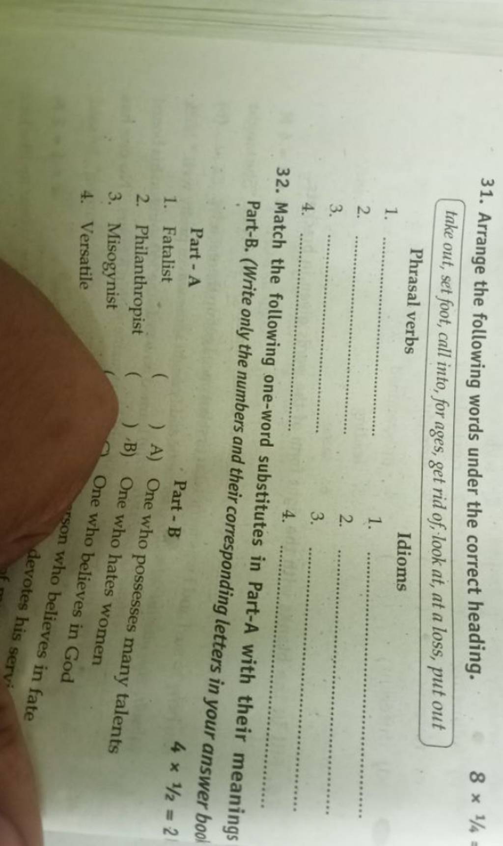 31. Arrange the following words under the correct heading. 8?1/4= take ou..