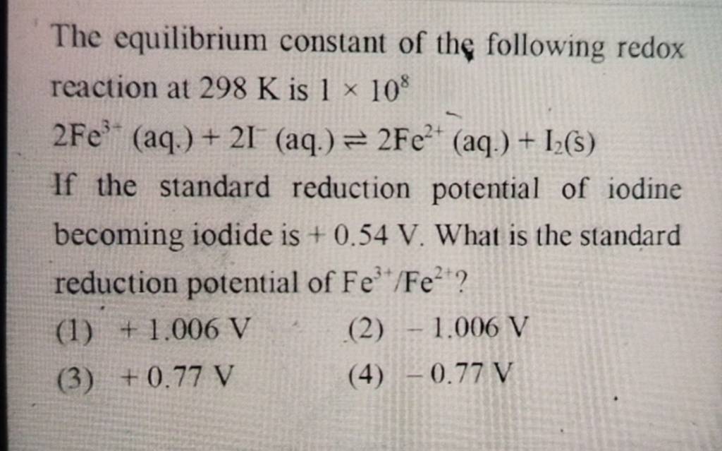 The equilibrium constant of the following redox reaction at 298 K is 1×10..