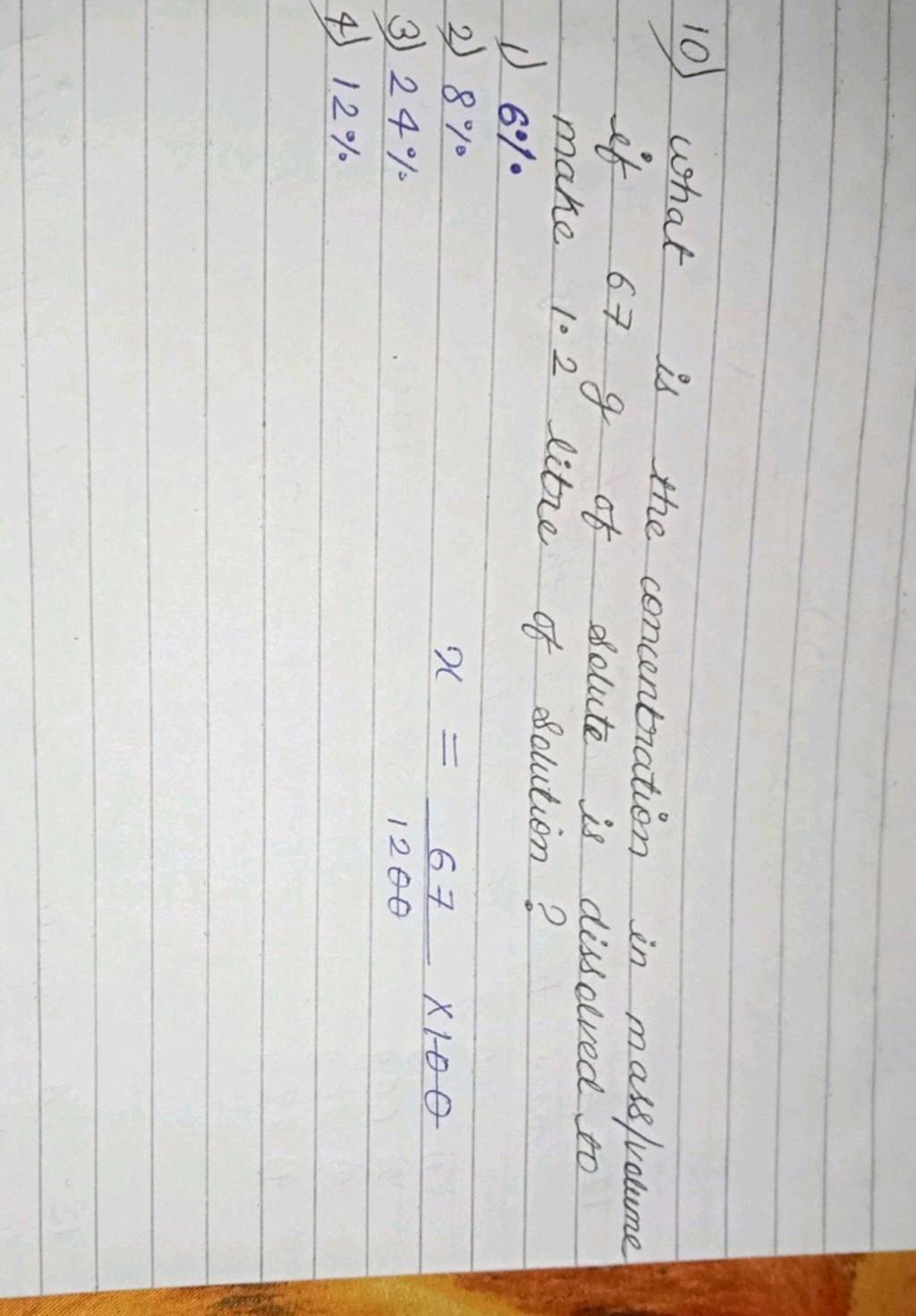10) What is the concentration in mass/volume if 67 g of solute is dissolv..