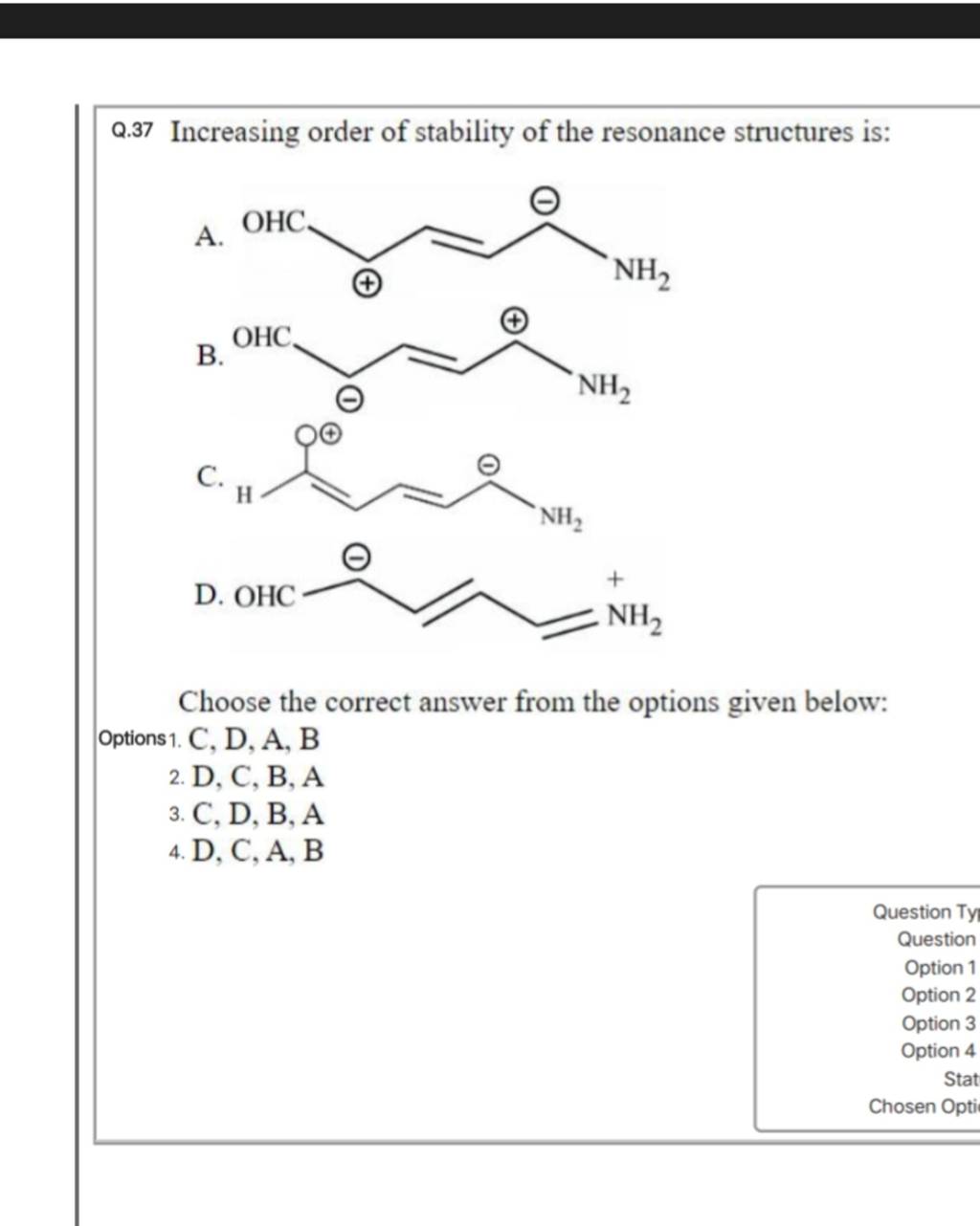 Q.37 Increasing Order Of Stability Of The Resonance Structures Is: A. B.