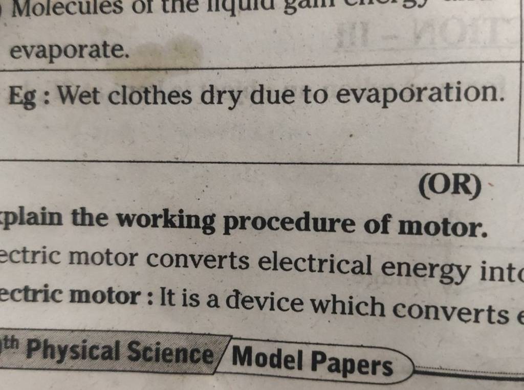 evaporate. Eg Wet clothes dry due to evaporation. (OR) plain the workin..