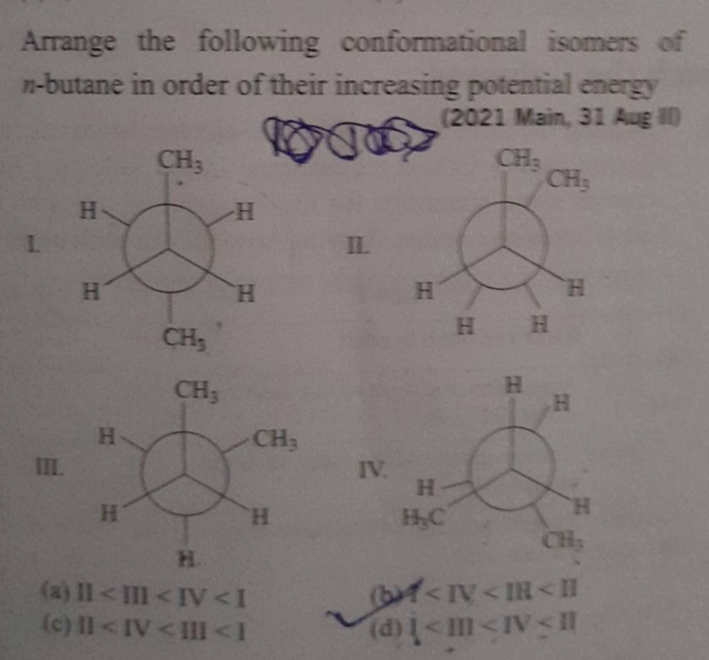 Arrange The Following Conformational Isomers Of N Butane In Order Of Thei 7470