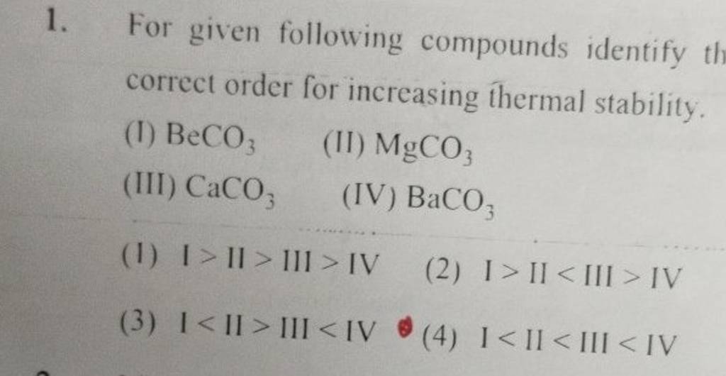 1. For Given Following Compounds Identify T Correct Order For Increasing