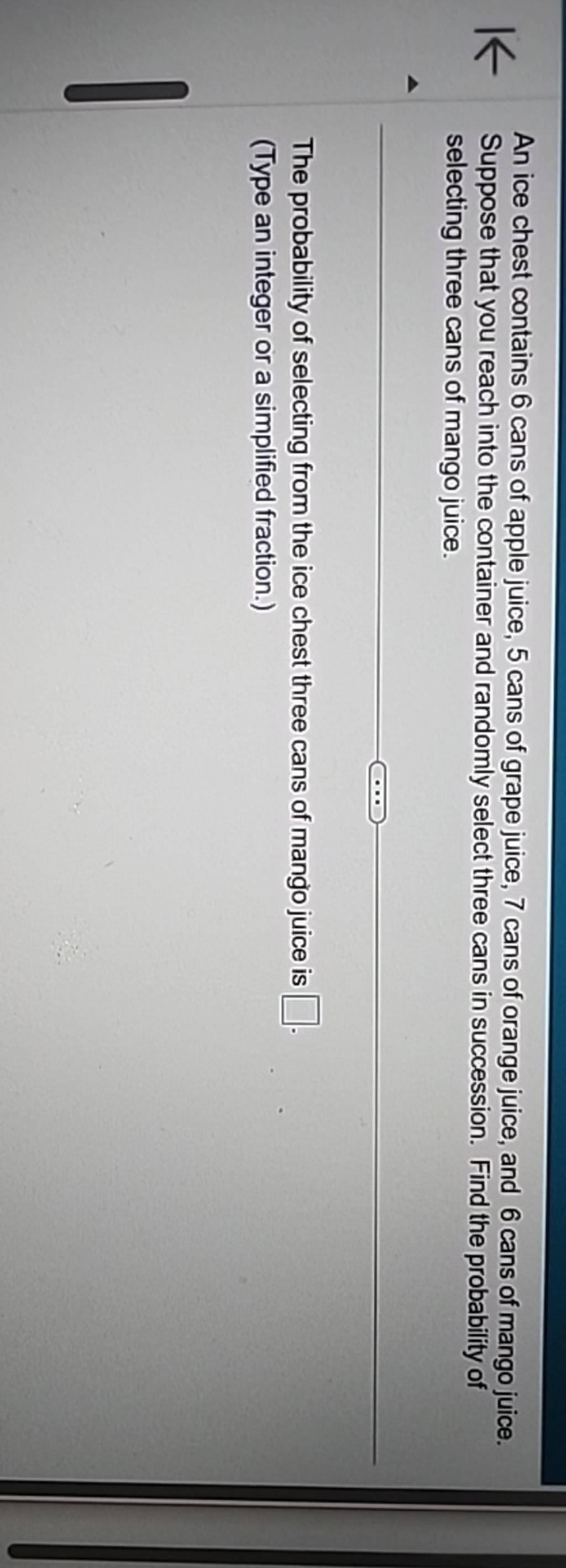 An ice chest contains 6 cans of apple juice, 5 cans of grape juice, 7 can..