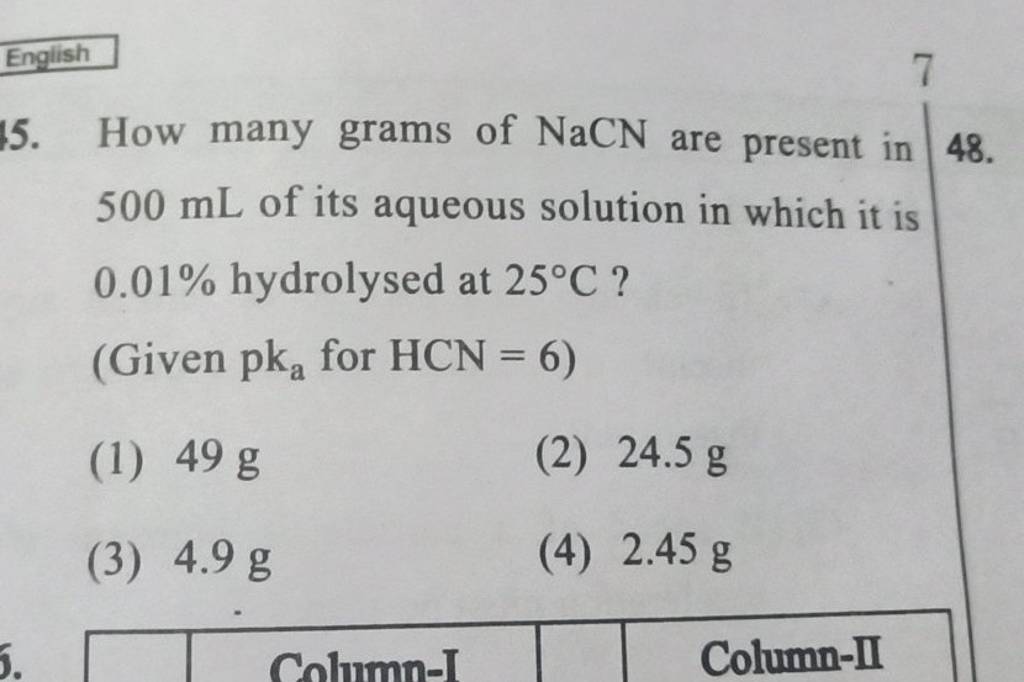 English 5. How many grams of NaCN are present in 500 mL of its aqueous so..