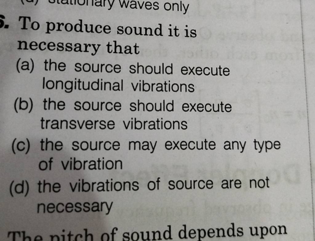 To produce sound it is necessary that Filo