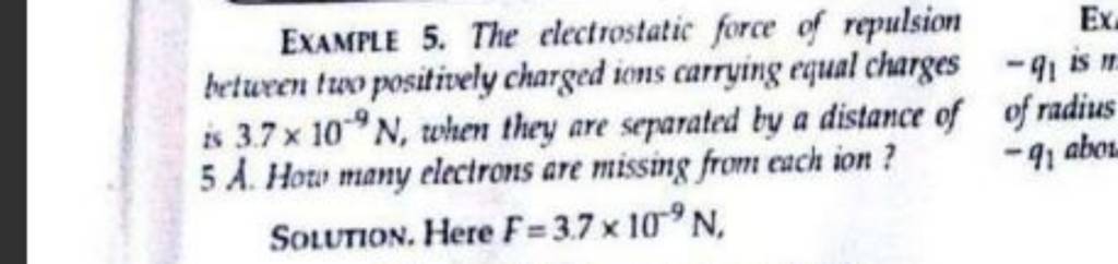 EXAMPLE 5. The electrostatic force of repulsion between two positively ch..