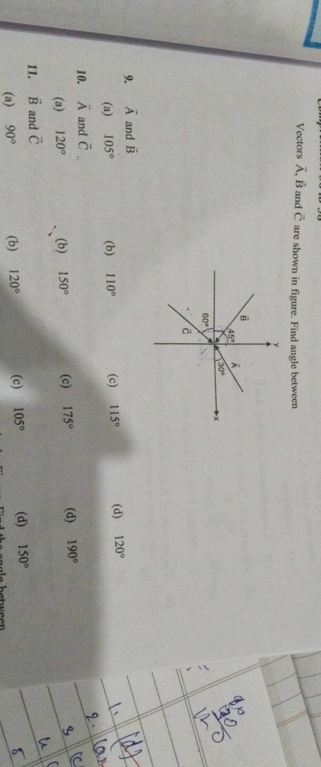 Vectors A,B and C are shown in figure. Find angle between 9. A and B..