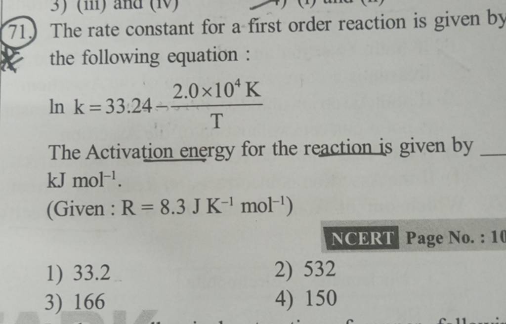 The rate constant for a first order reaction is given by the following eq..