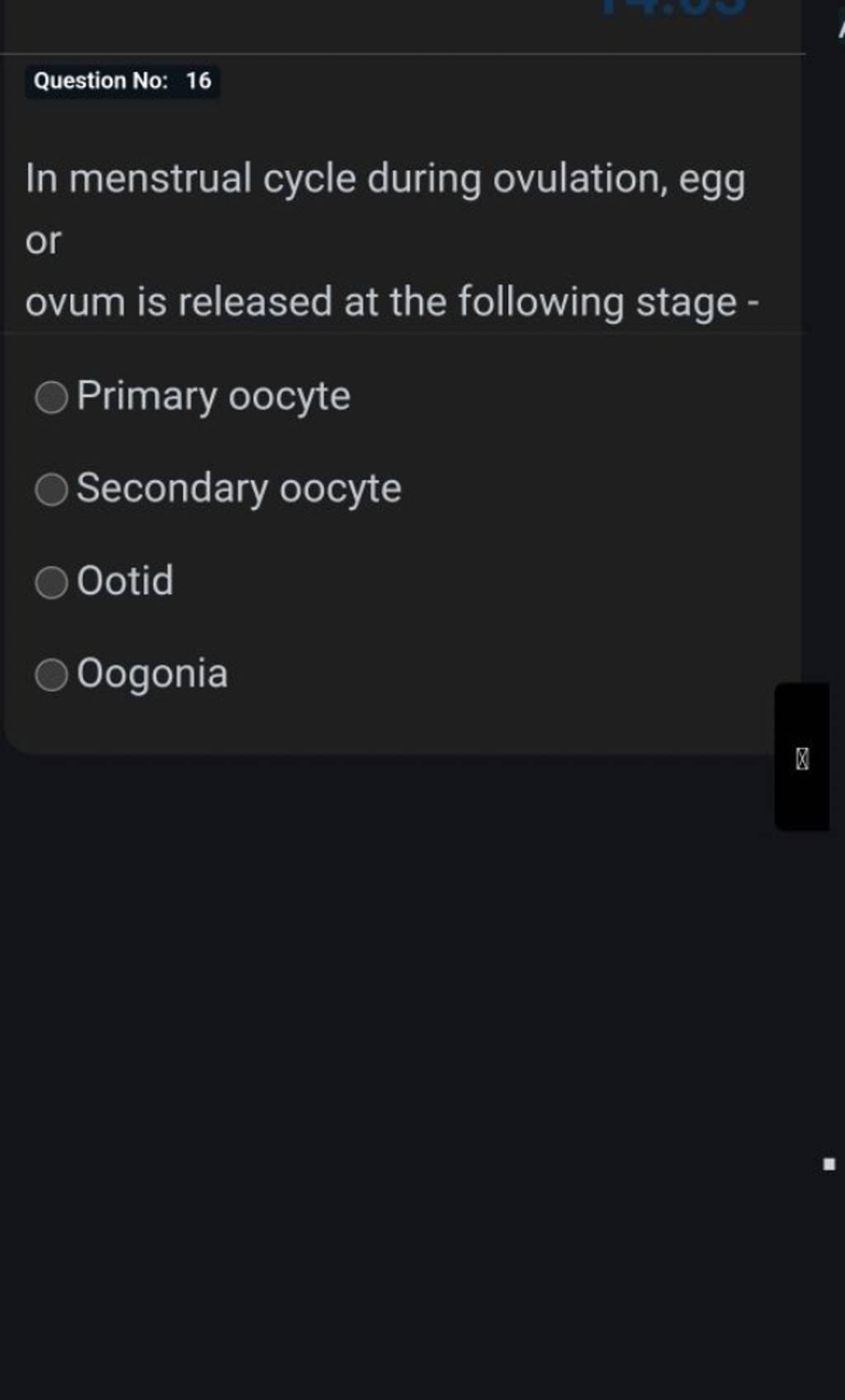 In menstrual cycle during ovulation, egg or ovum is released at the follo..