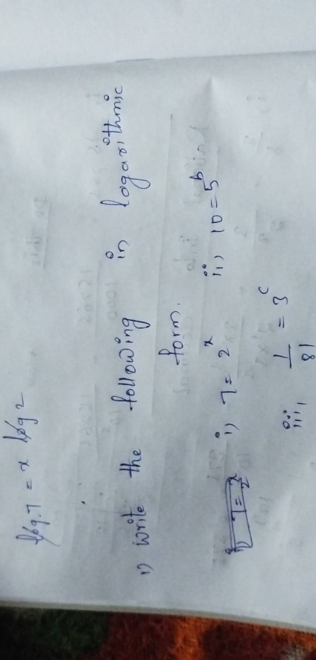 log-7-xlog2-1-write-the-following-in-logarithmic-form-i-7-2x-ii-10-5b