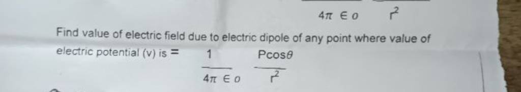 4π∈0r2
Find value of electric field due to electric dipole of any poin