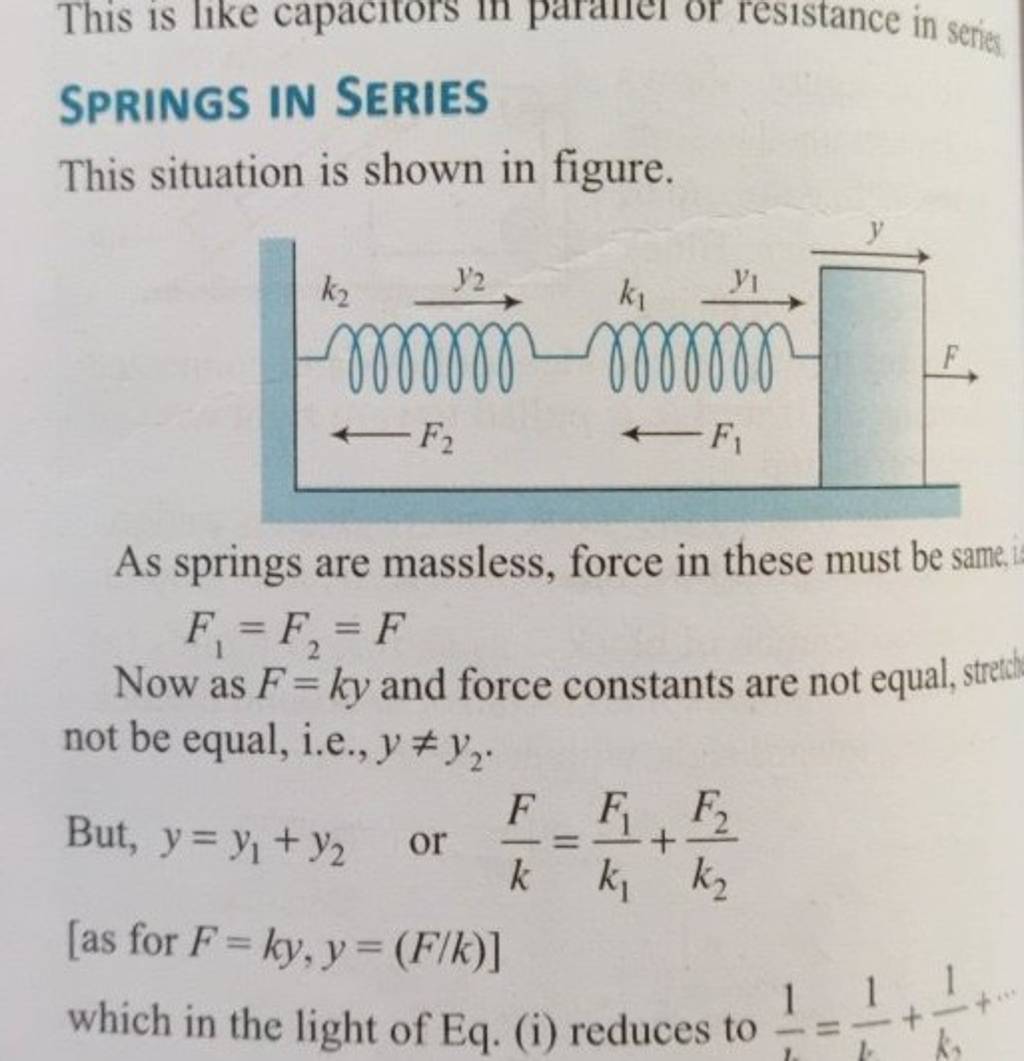 SPRINGS IN SERIES This situation is shown in figure. As springs are massl..