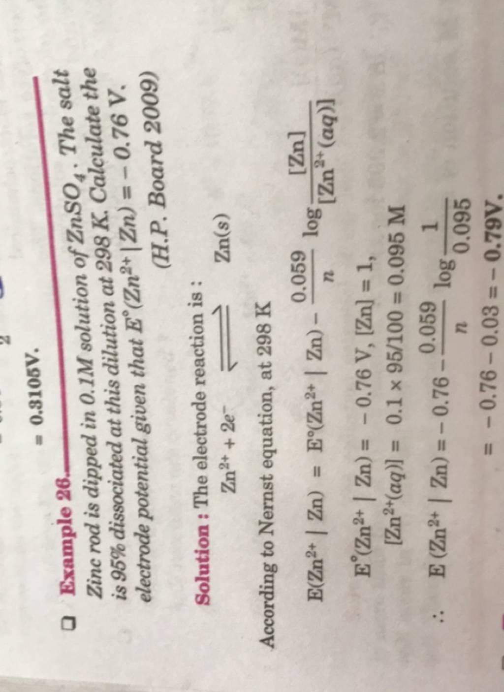 Zinc rod is dipped in 0.1M solution of ZnSO4 . The salt Example 26. is 95..