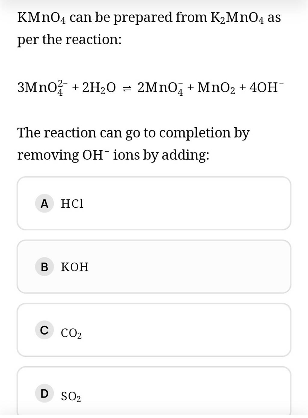 KMnO4 can be prepared from K2 MnO4 as per the reaction 3MnO42− +2H2 O⇌..