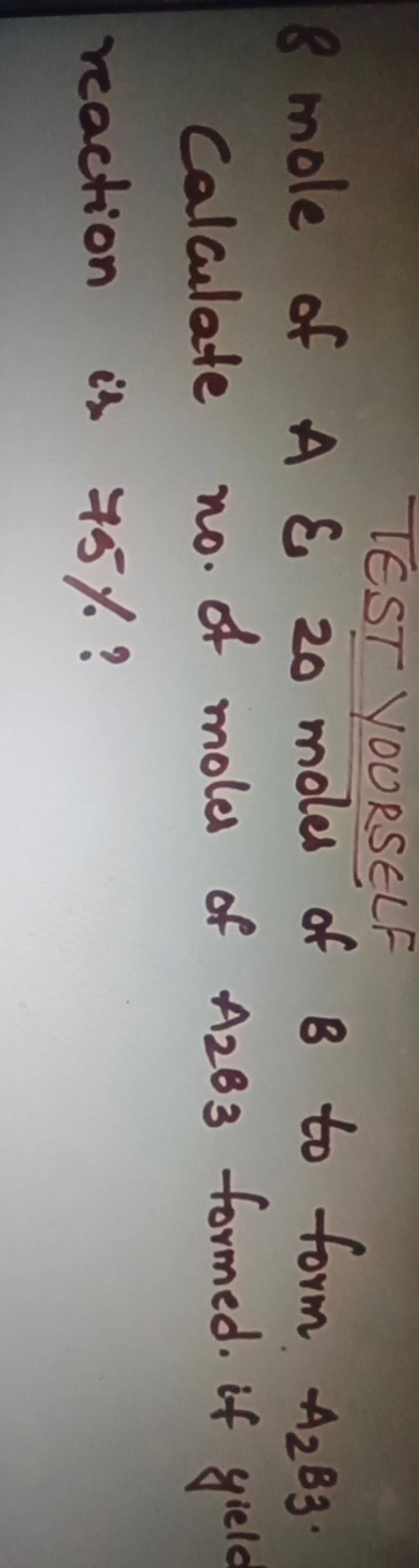 8 Mole Of A&20 Moles Of B To Form A2 B3 . Calculate No. Of Moles Of A2 B3..