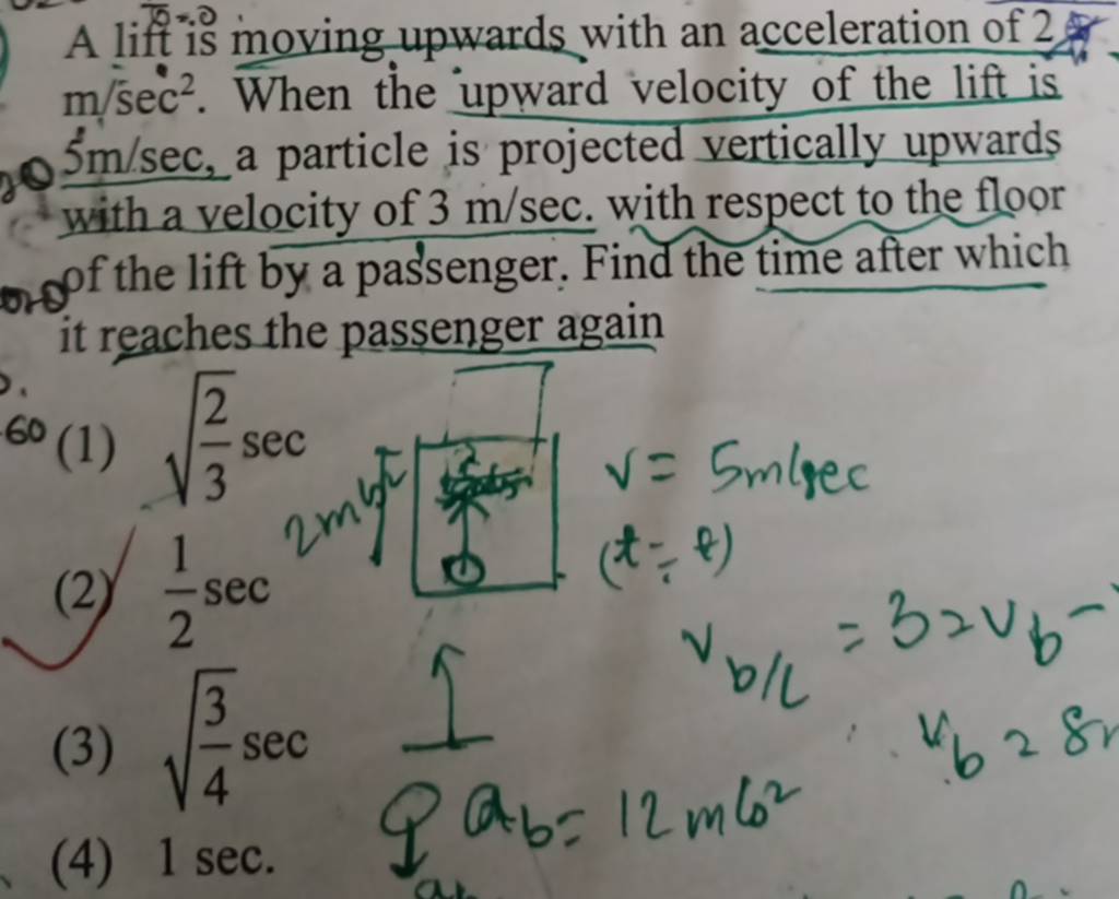 A Lift Is Moving Upwards With An Acceleration Of 2 M sec2 When The Upw a-lift-is-moving-upwards-with-an-acceleration-of-2-m-sec2-when-the-upw