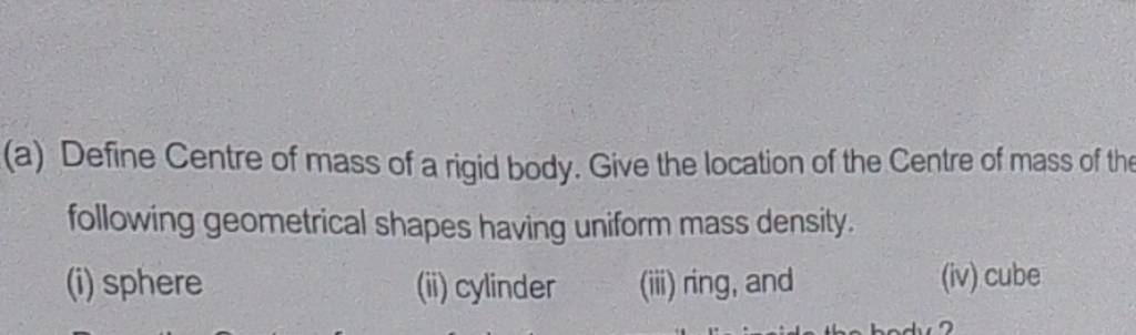 define-centre-of-mass-of-a-rigid-body-give-the-location-of-the-centre-o