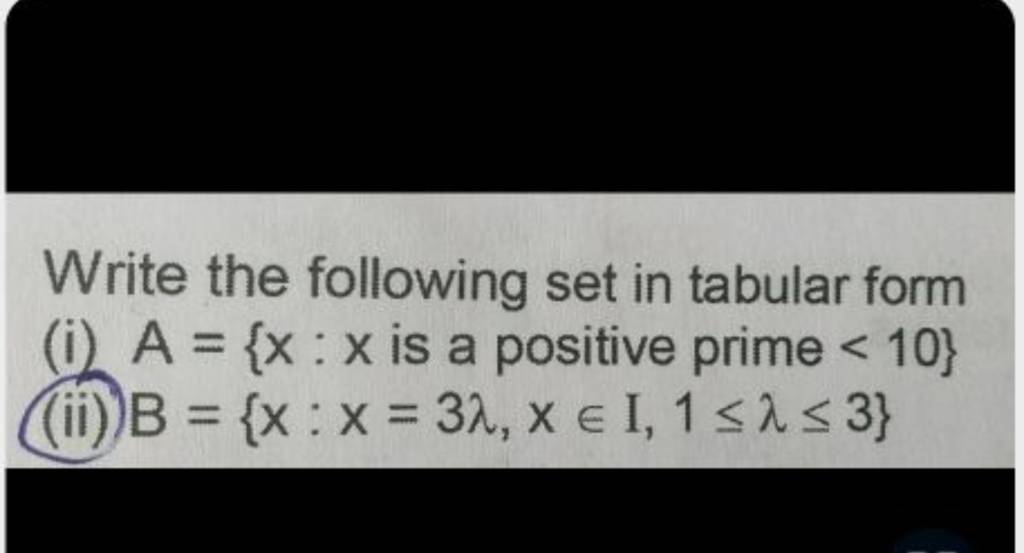 Write the following set in tabular form (i) A={xx is a positive prime