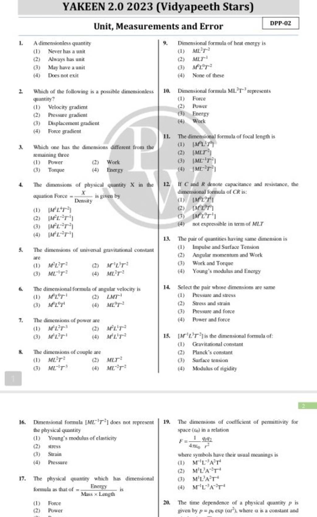 The pair of quantities having same dimension is 5. The dimensions of univ..
