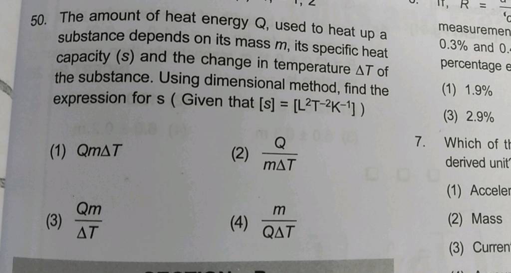 50. The amount of heat energy Q, used to heat up a substance depends on i..