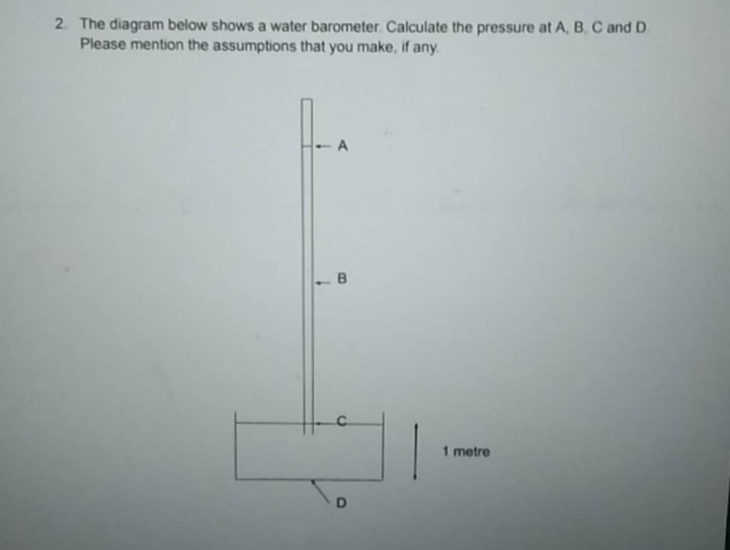 2. The diagram below shows a water barometer. Calculate the pressure at A..