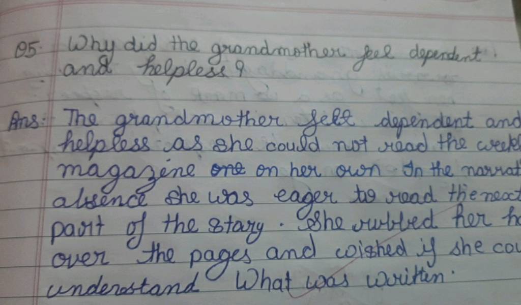 Q5. Why did the grandmother jeel dependent and helpless? Ans The grandmo..