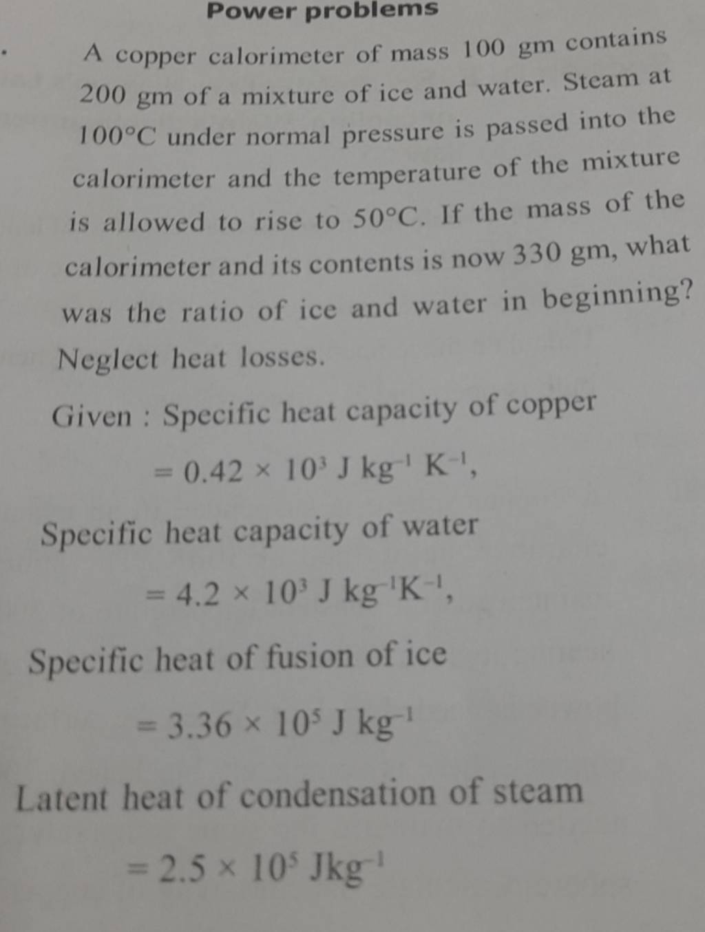 Power problems A copper calorimeter of mass 100gm contains 200gm of a mix..