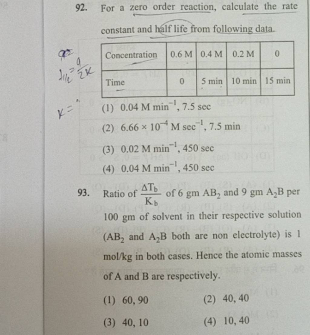 For a zero order reaction, calculate the rate constant and half life from..
