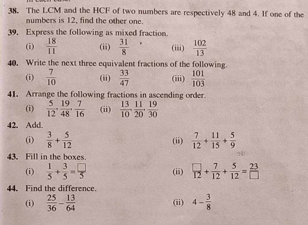 38. The LCM and the HCF of two numbers are respectively 48 and 4 . If one..