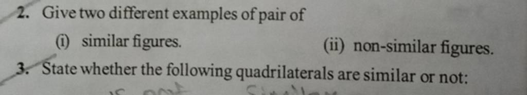 2. Give two different examples of pair of (i) similar figures. (ii) non-s..