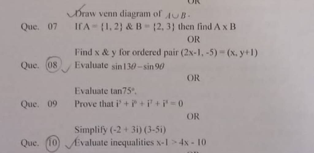 Que, 07 If A={1,2}& B={2,3} then find A×B
OR
Find x&y for ordered pair