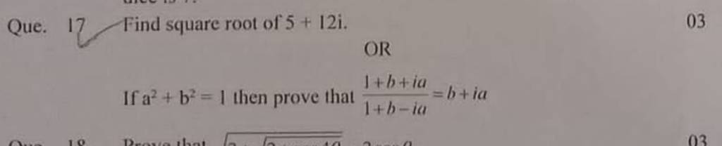 que-17-find-square-root-of-5-12i-03-or-if-a2-b2-1-then-prove-that-1-b-i