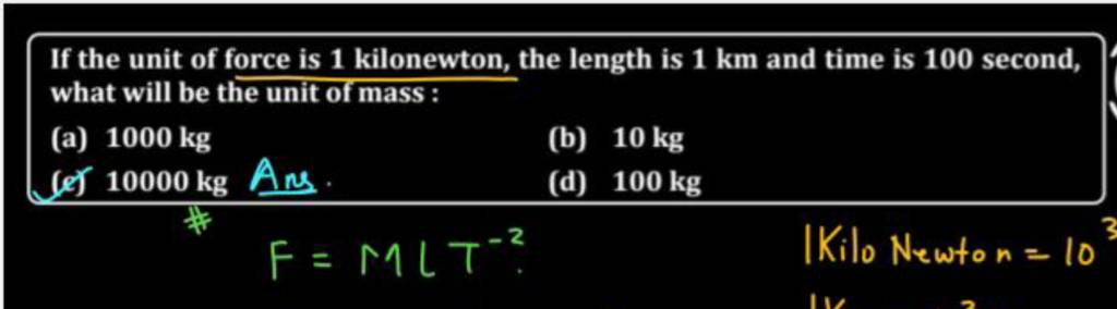 if-the-unit-of-force-is-1-kilonewton-the-length-is-1-km-and-time-is-100