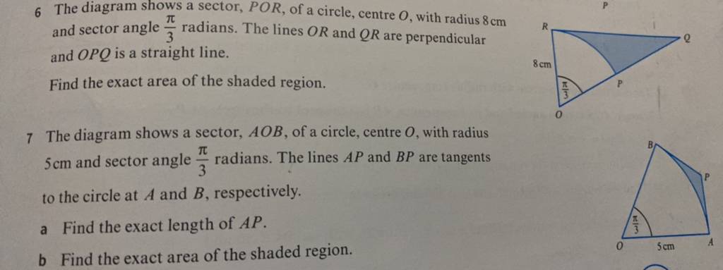 6 The diagram shows a sector, POR, of a circle, centre O, with radius 8 c..