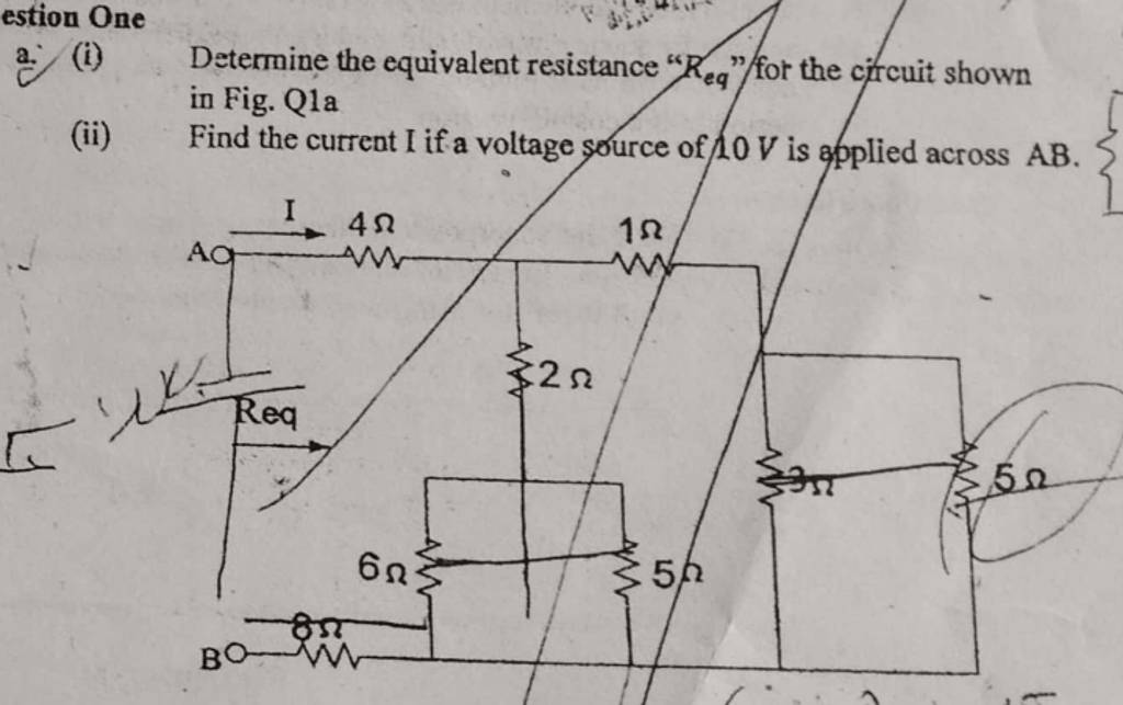 estion One a. (i) Determine the equivalent resistance " Req "for the cir..