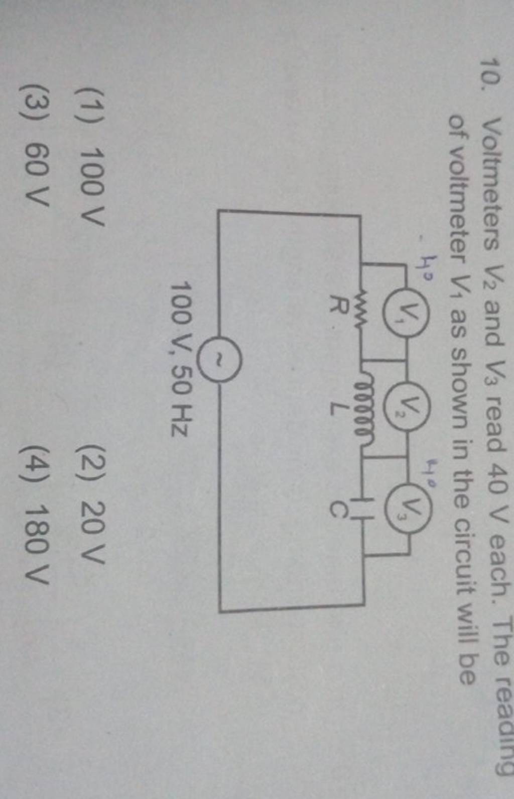 Voltmeters V2 and V3 read 40 V each. The reading of voltmeter V1 as sh..