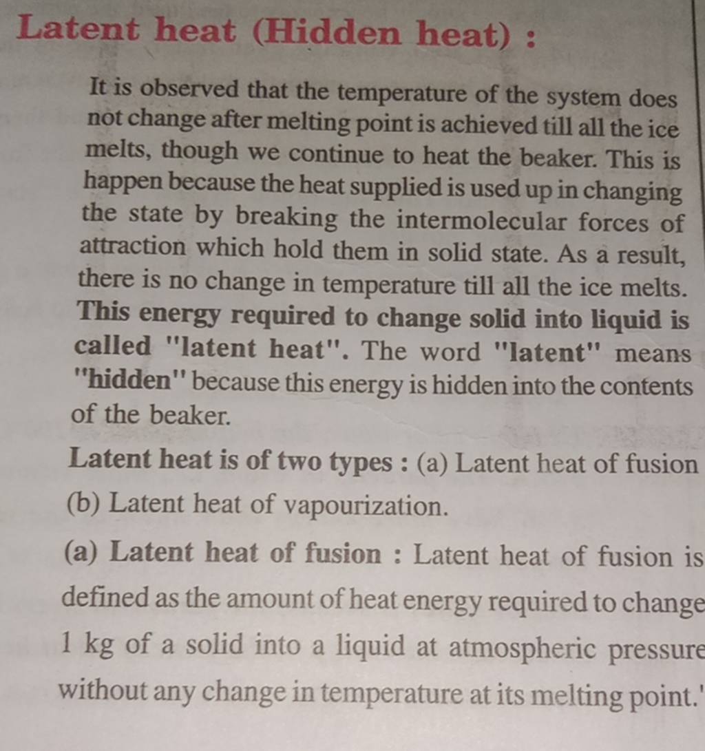 Latent heat (Hidden heat) It is observed that the temperature of the sy..