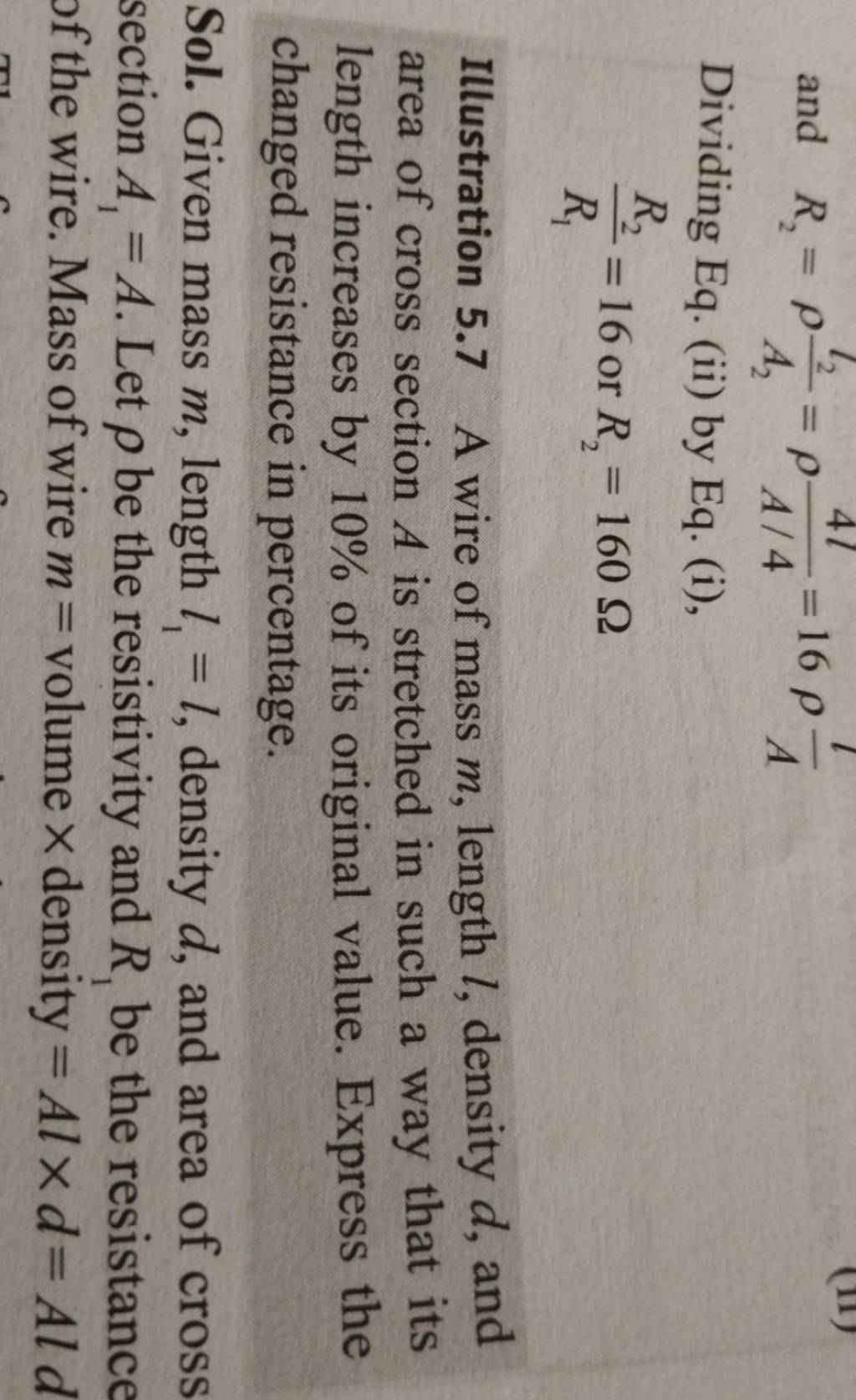and R2 =ρA2 l2 =ρA/44l =16ρAl Dividing Eq. (ii) by Eq. (i) R1 R2 =16 o..