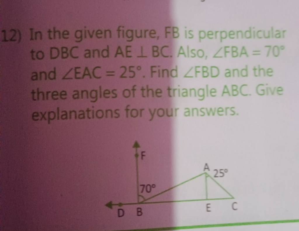 12) In the given figure, FB is perpendicular to DBC and AE⊥BC. Also, ∠FBA..