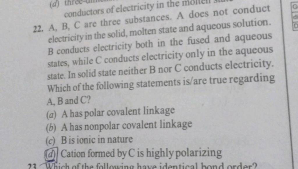A, B, C are three substances. A does not conduct electricity in the solid..