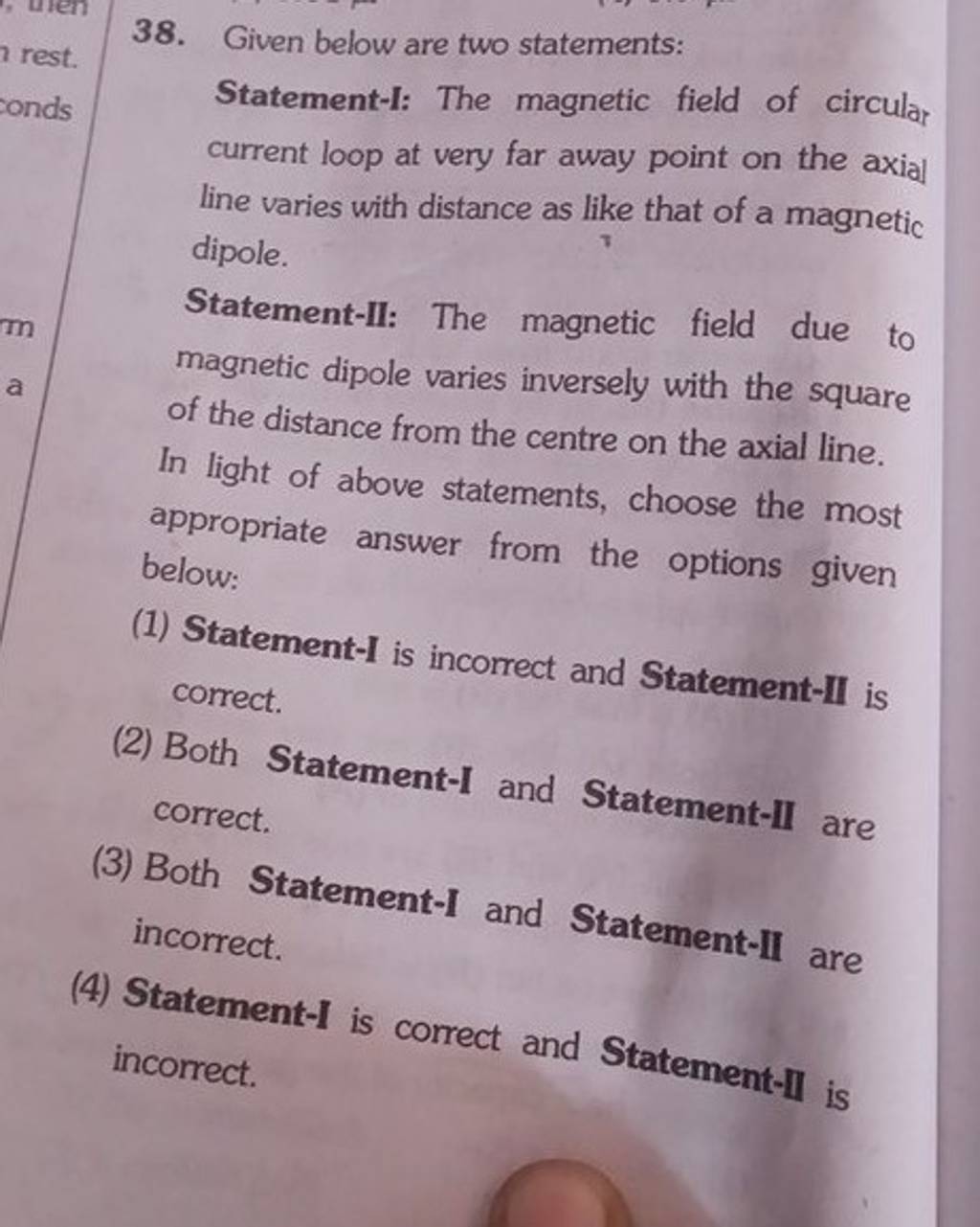 Given Below Are Two Statements: Statement-I: The Magnetic Field Of Circul..