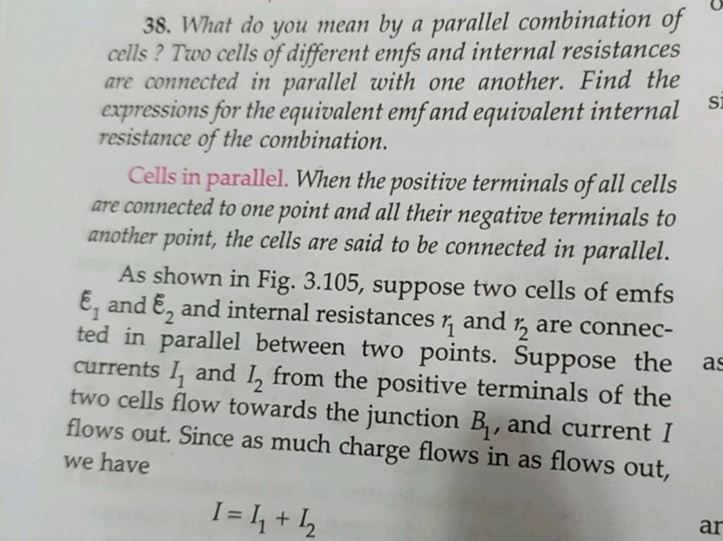 38. What do you mean by a parallel combination of cells? Two cells of dif..