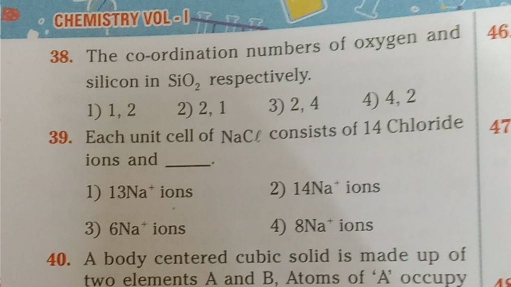 Each unit cell of NaCℓ consists of 14 Chloride ions and Filo
