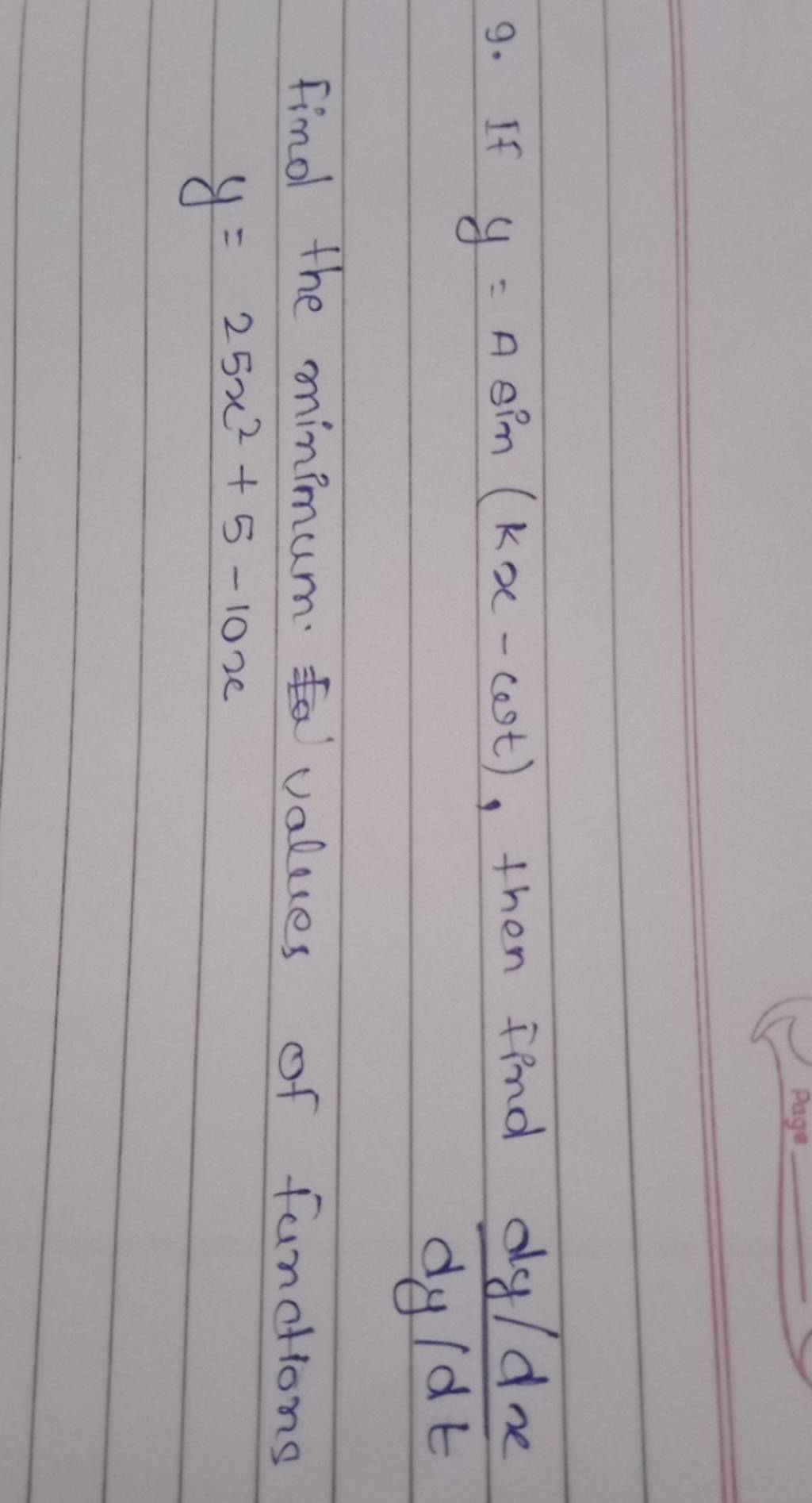 9. If y=Asin(kx−ωt), then find dy/dtdy/dx Find the minimum values of fun..