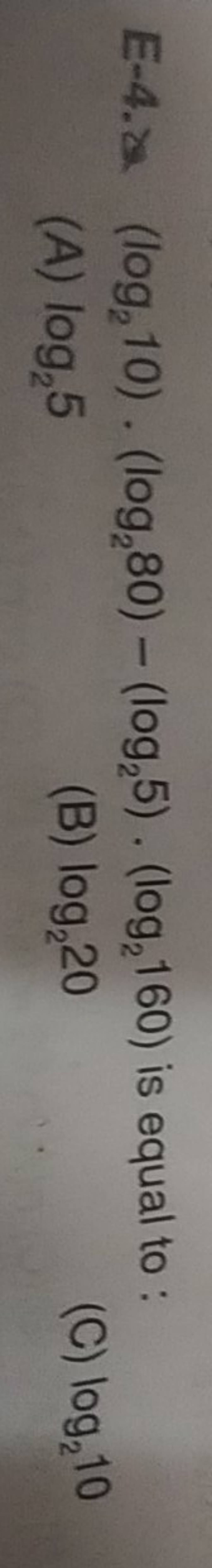 E 4 log2 10 log2 80 log2 5 log2 160 Is Equal To A Log2 5 e-4-log2-10-log2-80-log2-5-log2-160-is-equal-to-a-log2-5
