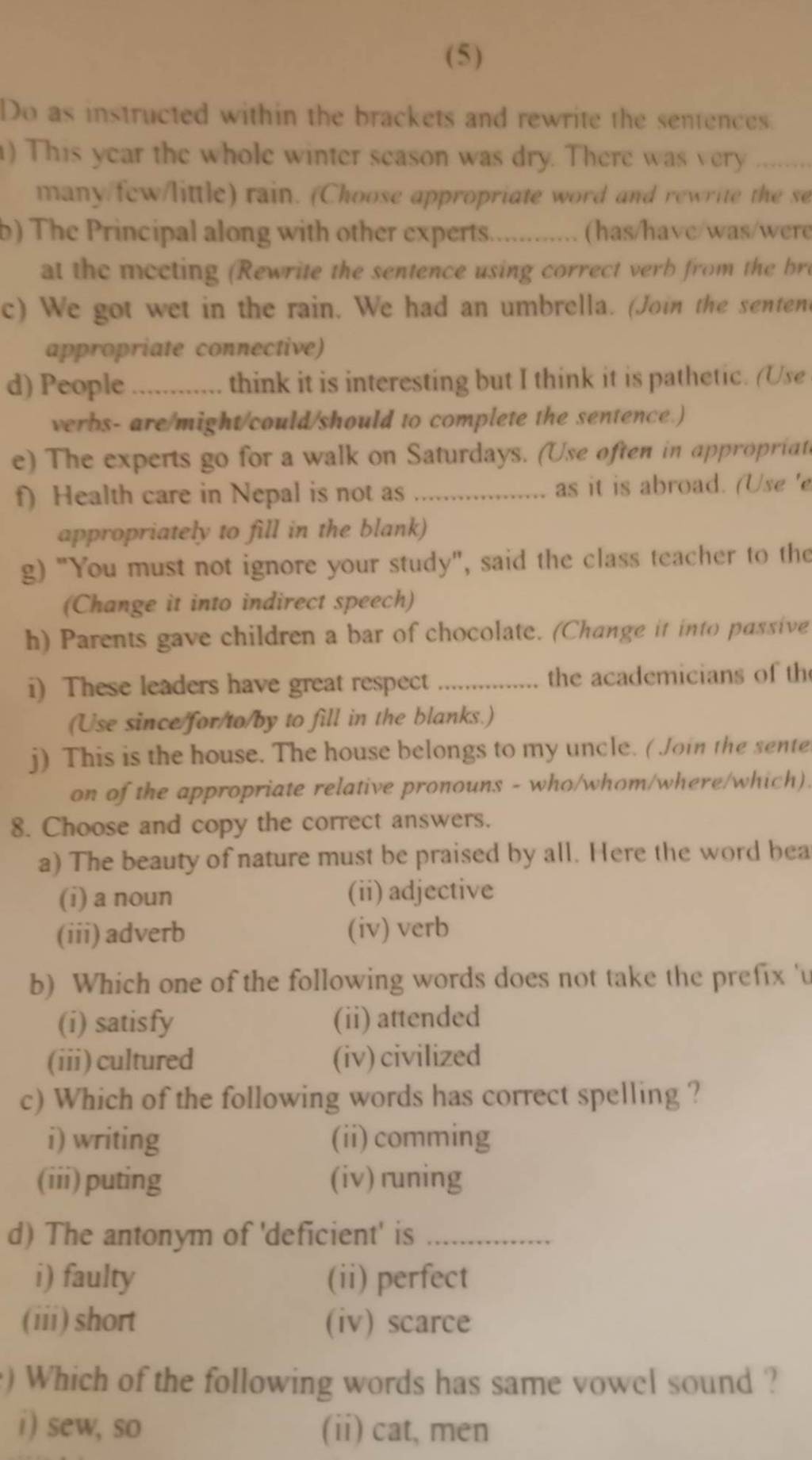 (5) Do as insiructed within the brackets and rewrite the sentences 1) Thi..