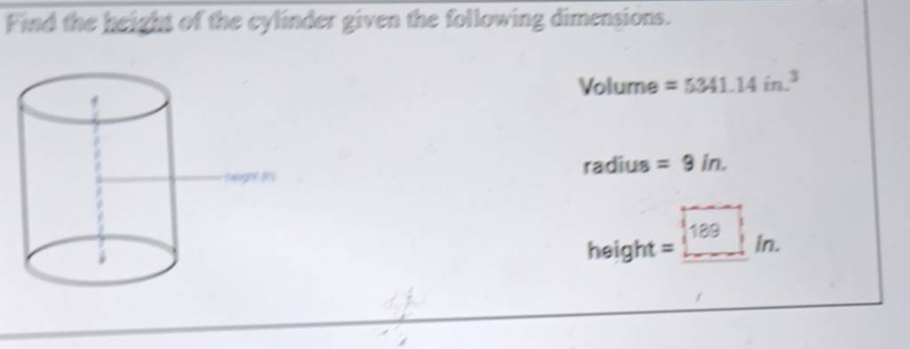 Find the beight of the cylinder given the following dimensions. Volume