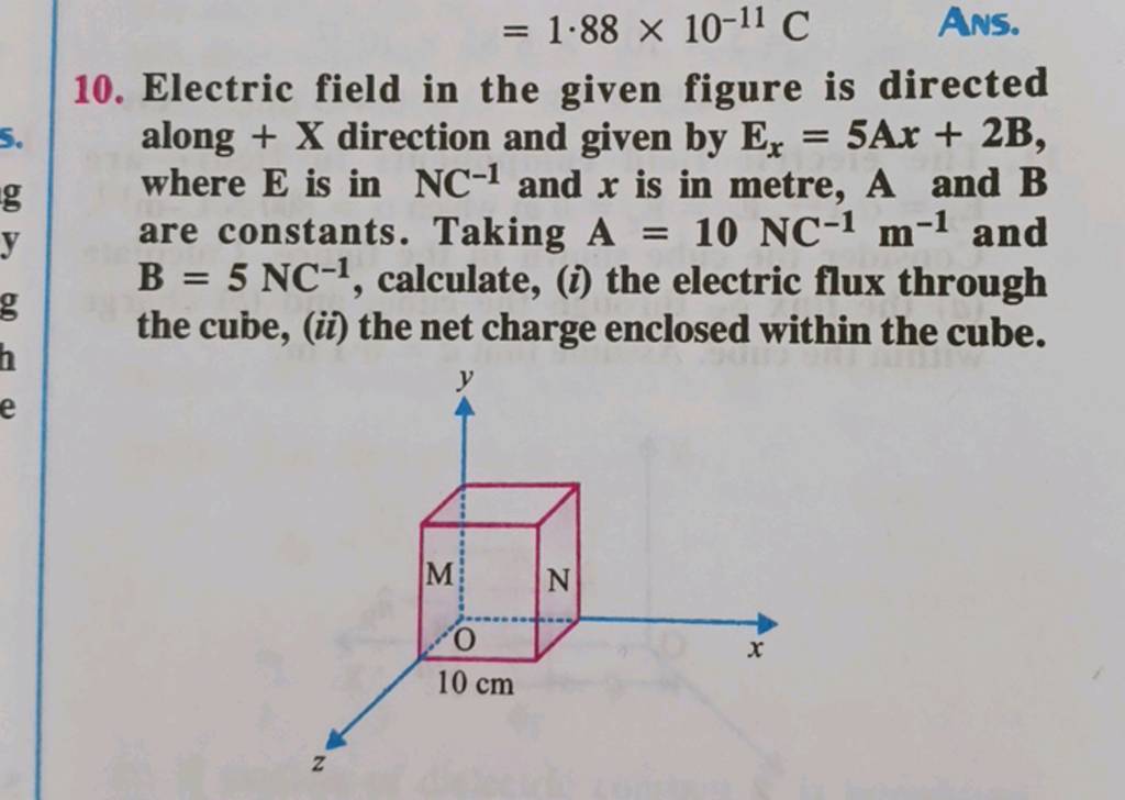 =1.88×10−11C ANS. 10. Electric field in the given figure is directed alon..