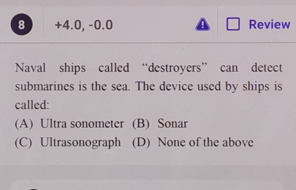 8+4.0,−0.0 Review Naval ships called "destroyers" can detect submarines i..